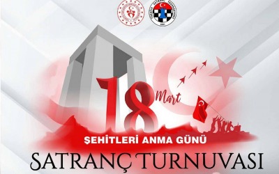 18 Mart Şehitleri Anma Günü Satranç Turnuvası
