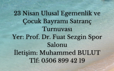 23 Nisan Ulusal Egemenlik Ve Çocuk Bayramı Satranç Turnuvası