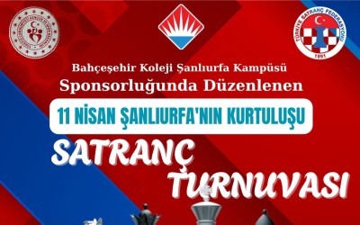 11 Nisan Şanlıurfa'nın Kurtuluşu Satranç Turnuvası